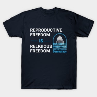 Reproductive Freedom is Religious Freedom T-Shirt